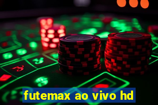 futemax ao vivo hd